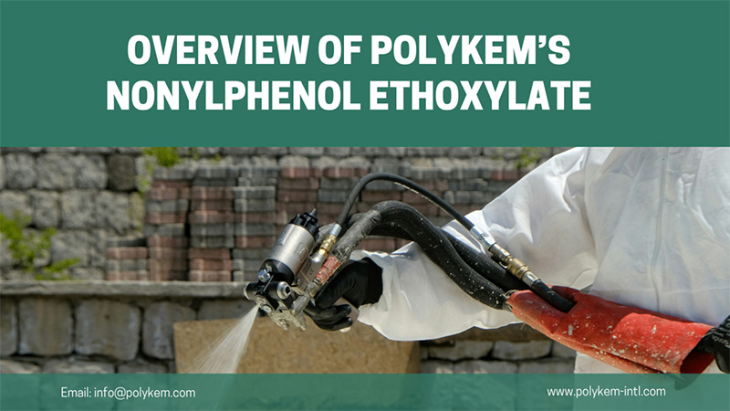 Polykem's Nonylphenol этоксиллярының түрлері мен қосымшаларына шолу